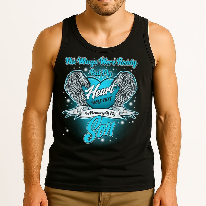 His Wings Were Ready But My Heart Was Not In Memory of My Son Tank Top