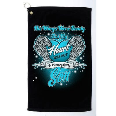 His Wings Were Ready But My Heart Was Not In Memory of My Son Golf Towel