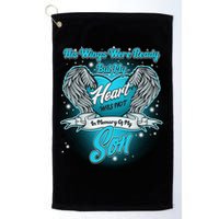 His Wings Were Ready But My Heart Was Not In Memory of My Son Golf Towel