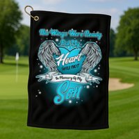 His Wings Were Ready But My Heart Was Not In Memory of My Son Golf Towel
