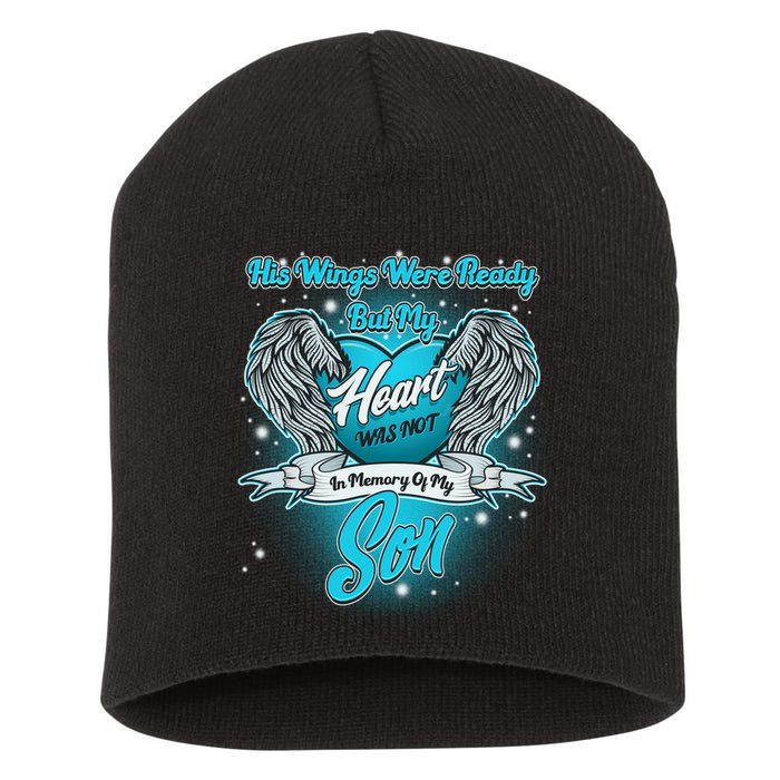His Wings Were Ready But My Heart Was Not In Memory of My Son Short Acrylic Beanie