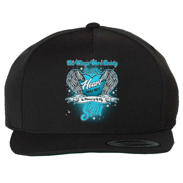 His Wings Were Ready But My Heart Was Not In Memory of My Son Wool Snapback Cap