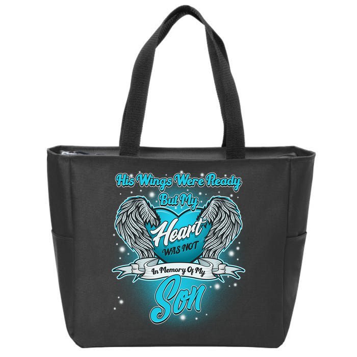 His Wings Were Ready But My Heart Was Not In Memory of My Son Zip Tote Bag