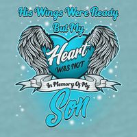 His Wings Were Ready But My Heart Was Not In Memory of My Son Sueded Cloud Jersey T-Shirt