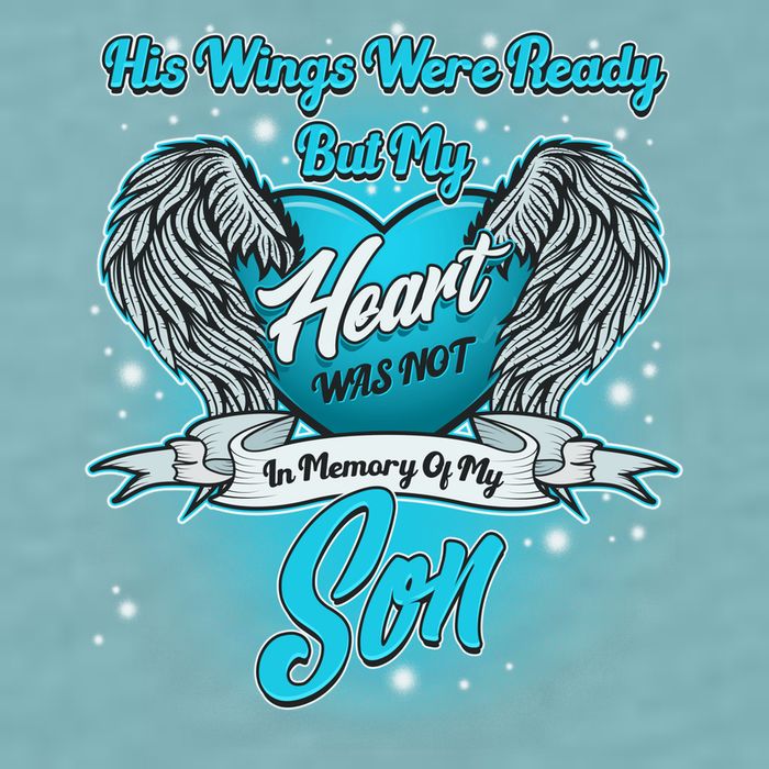 His Wings Were Ready But My Heart Was Not In Memory of My Son Sueded Cloud Jersey T-Shirt