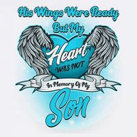 His Wings Were Ready But My Heart Was Not In Memory of My Son Garment-Dyed Sweatshirt