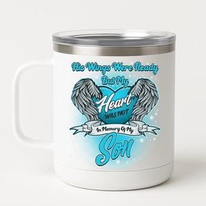 His Wings Were Ready But My Heart Was Not In Memory of My Son 12 oz Stainless Steel Tumbler Cup