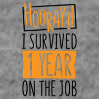 Hooray I Survived 1 Year Employees Appreciation Day Tall Sweatshirt