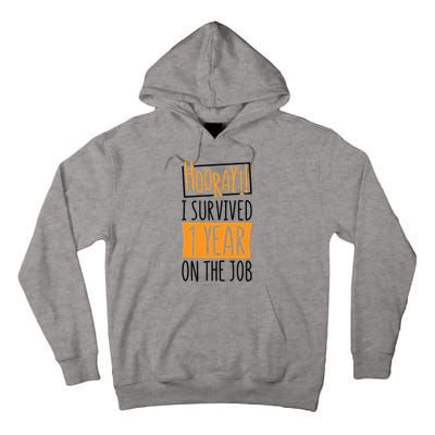Hooray I Survived 1 Year Employees Appreciation Day Tall Hoodie