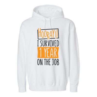 Hooray I Survived 1 Year Employees Appreciation Day Garment-Dyed Fleece Hoodie