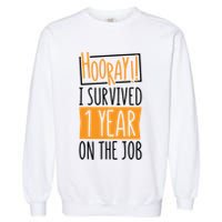 Hooray I Survived 1 Year Employees Appreciation Day Garment-Dyed Sweatshirt