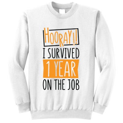 Hooray I Survived 1 Year Employees Appreciation Day Sweatshirt
