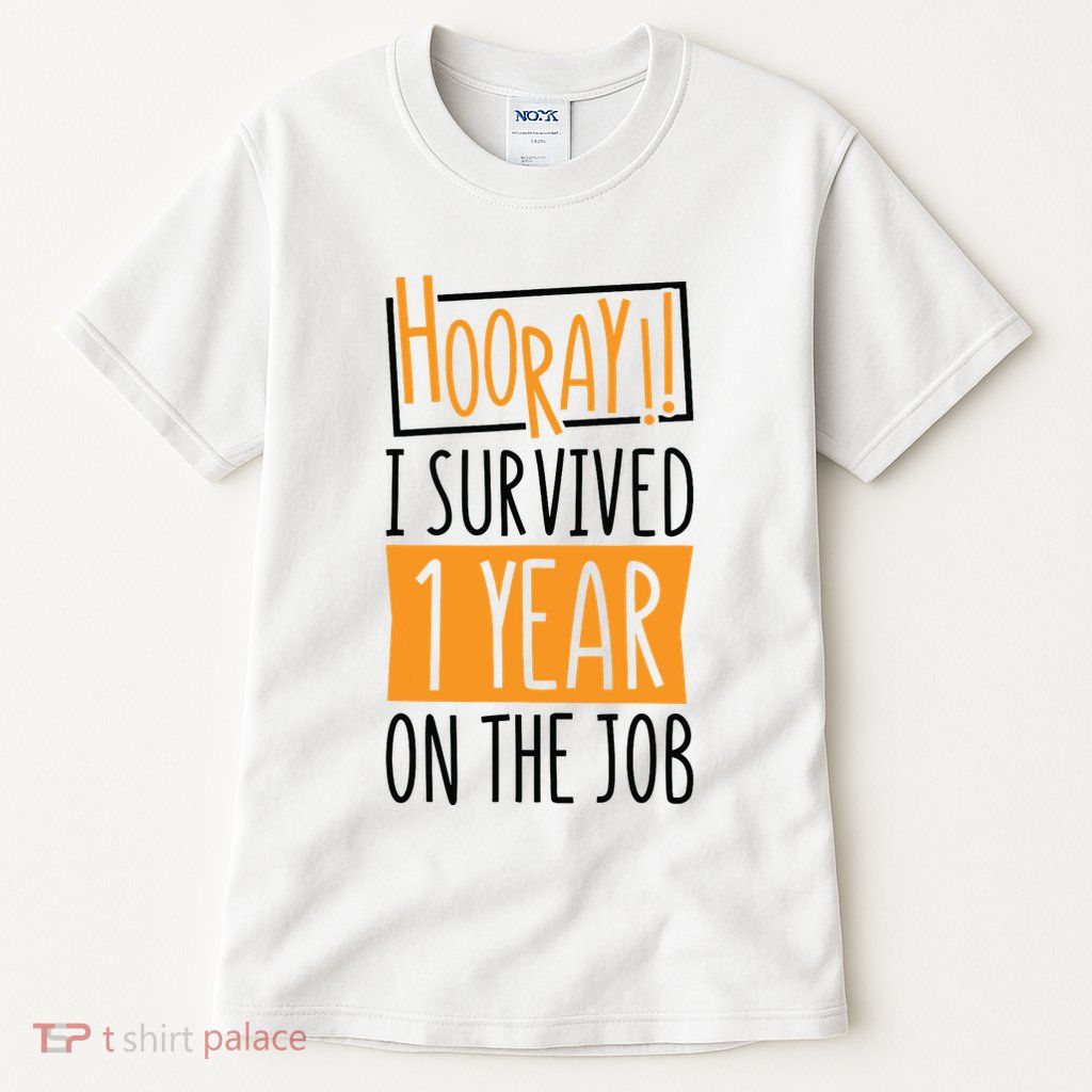 Hooray I Survived 1 Year Employees Appreciation Day Tall T-Shirt