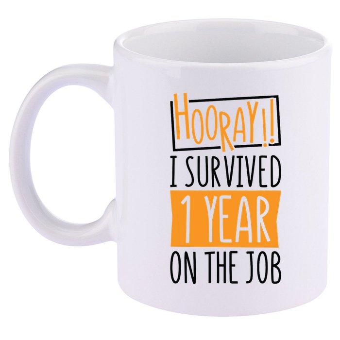 Hooray I Survived 1 Year Employees Appreciation Day 11oz C Handle Ceramic Mug