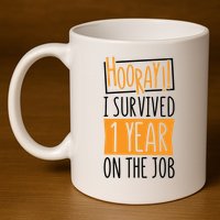 Hooray I Survived 1 Year Employees Appreciation Day 11oz C Handle Ceramic Mug