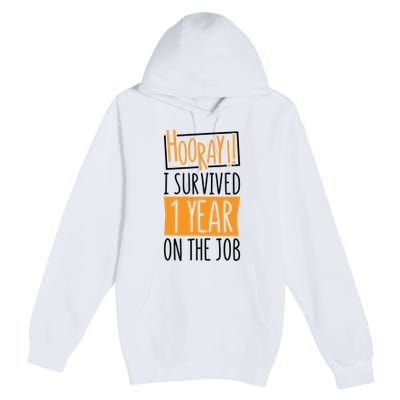 Hooray I Survived 1 Year Employees Appreciation Day Premium Pullover Hoodie