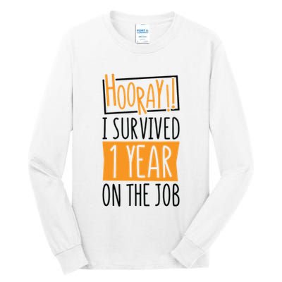 Hooray I Survived 1 Year Employees Appreciation Day Tall Long Sleeve T-Shirt