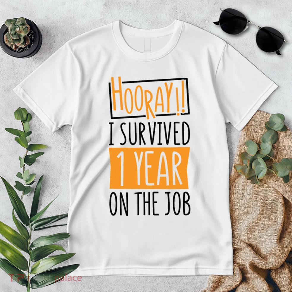 Hooray I Survived 1 Year Employees Appreciation Day Premium T-Shirt