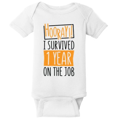 Hooray I Survived 1 Year Employees Appreciation Day Baby Bodysuit