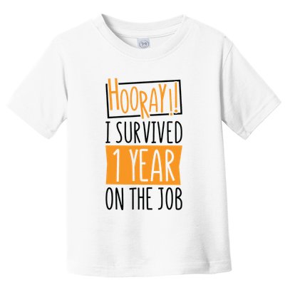 Hooray I Survived 1 Year Employees Appreciation Day Toddler T-Shirt