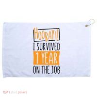 Hooray I Survived 1 Year Employees Appreciation Day Grommeted Golf Towel