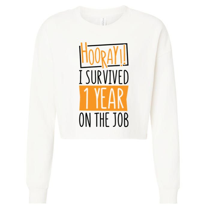 Hooray I Survived 1 Year Employees Appreciation Day Cropped Pullover Crew