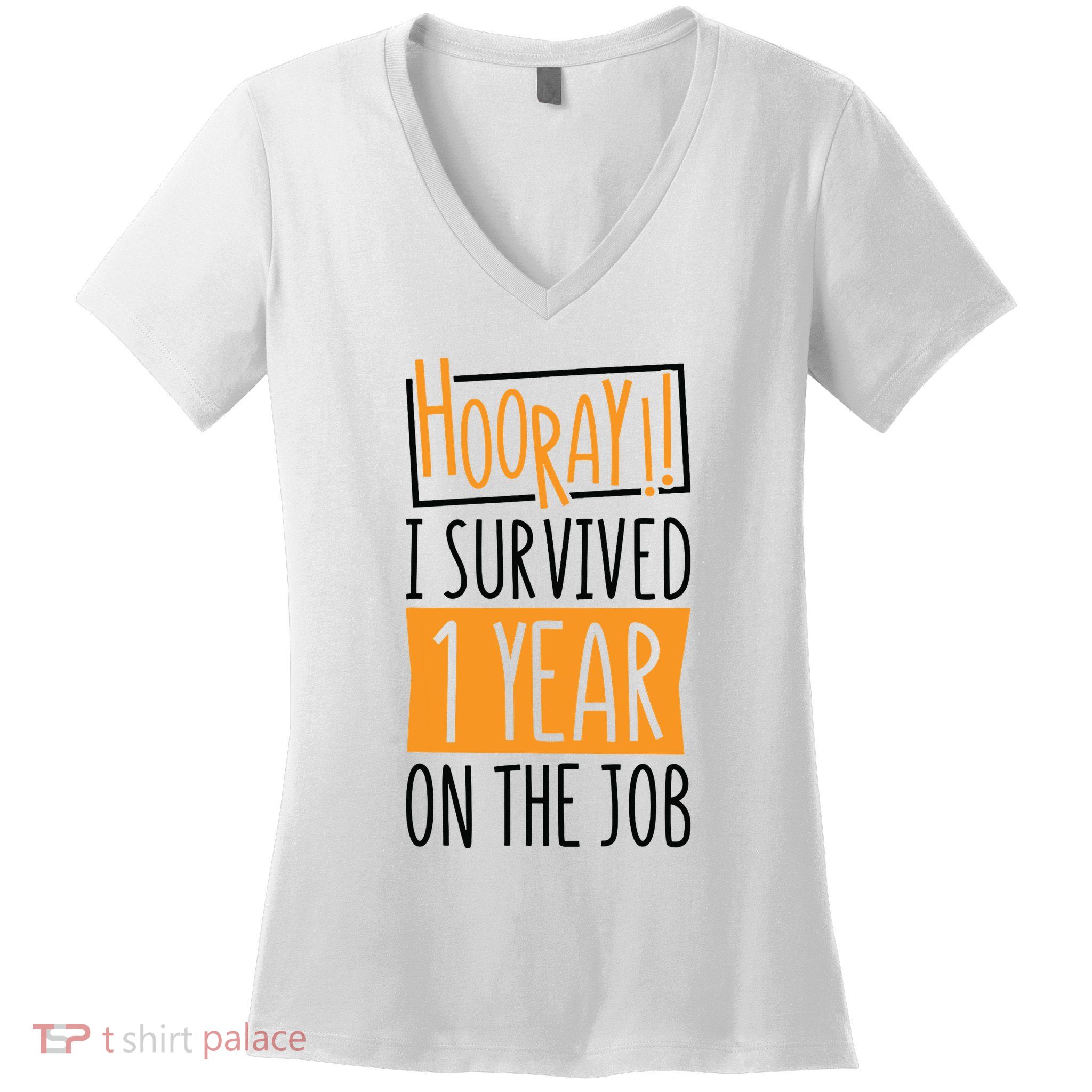 Hooray I Survived 1 Year Employees Appreciation Day Women's V-Neck T-Shirt