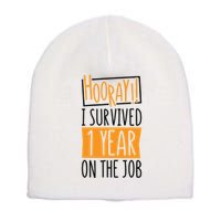 Hooray I Survived 1 Year Employees Appreciation Day Short Acrylic Beanie