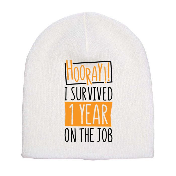 Hooray I Survived 1 Year Employees Appreciation Day Short Acrylic Beanie