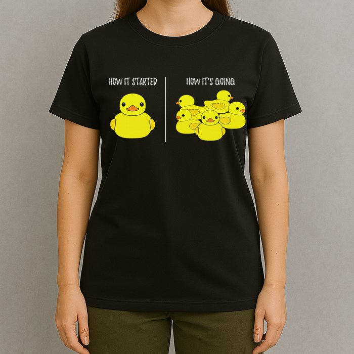 How It Started How Its Going Bath Duckie Toy Rubber Duck T-Shirt