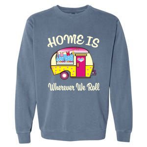 Home Is S Camper Gift Cute Funny Rv Camping Gift Garment-Dyed Sweatshirt