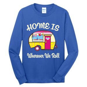 Home Is S Camper Gift Cute Funny Rv Camping Gift Tall Long Sleeve T-Shirt