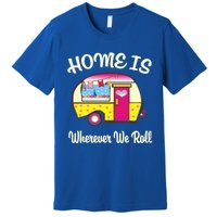 Home Is S Camper Gift Cute Funny Rv Camping Gift Premium T-Shirt