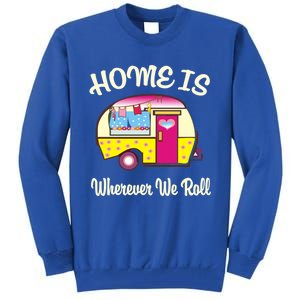 Home Is S Camper Gift Cute Funny Rv Camping Gift Tall Sweatshirt