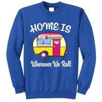 Home Is S Camper Gift Cute Funny Rv Camping Gift Tall Sweatshirt