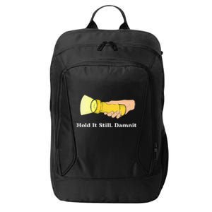 Hold It Still Damnit Yellow Flashlight Light Funny City Backpack