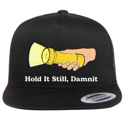 Hold It Still Damnit Yellow Flashlight Light Funny Flat Bill Trucker Hat