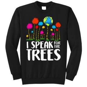 Hippie I Speak For Trees Earth Day Save Earth Tall Sweatshirt