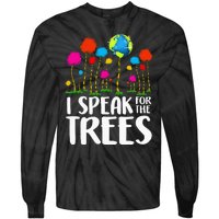 Hippie I Speak For Trees Earth Day Save Earth Tie-Dye Long Sleeve Shirt