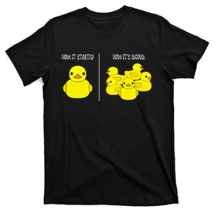 How It Started How Its Going Bath Duckie Toy Rubber Duck T-Shirt