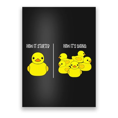 How It Started How Its Going Bath Duckie Toy Rubber Duck Poster