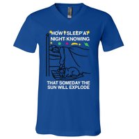 How I Sleep At Night Knowing Someday The Sun Will Explode V-Neck T-Shirt