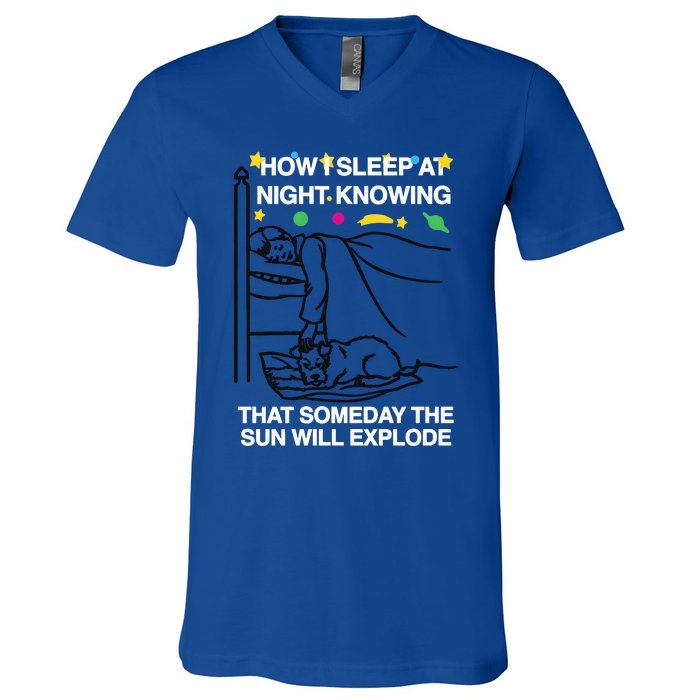 How I Sleep At Night Knowing Someday The Sun Will Explode V-Neck T-Shirt