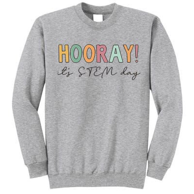 Hooray ItS Stem Day Teacher Specials Squad Tall Sweatshirt