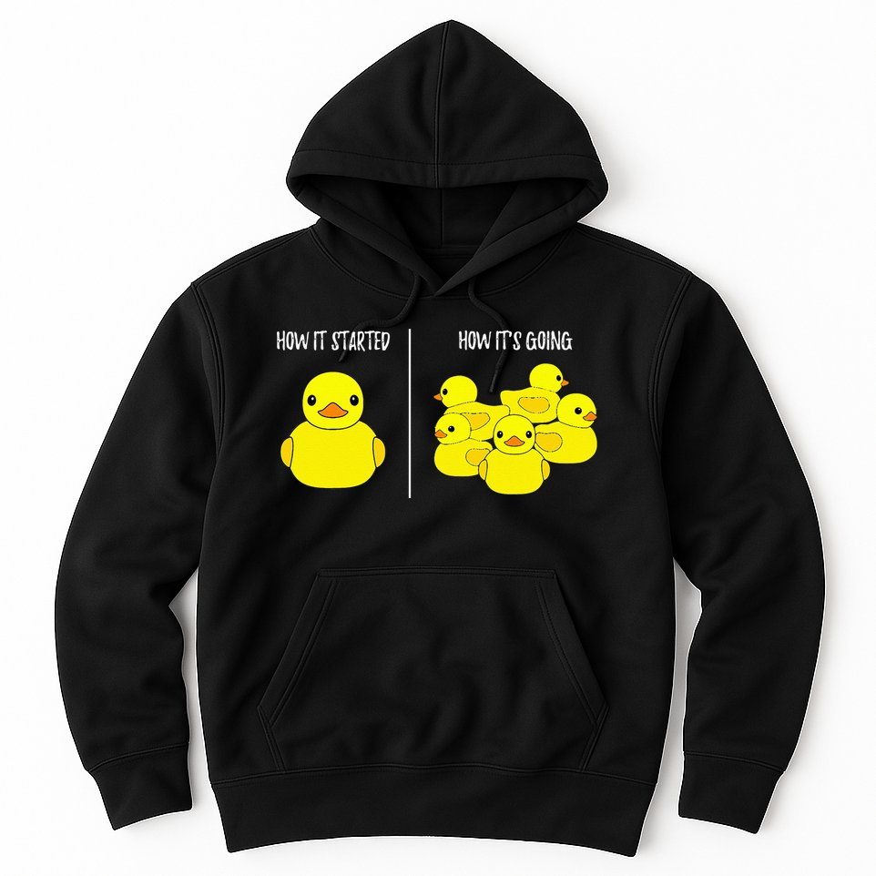 How It Started How Its Going Bath Duckie Toy Rubber Duck Hoodie