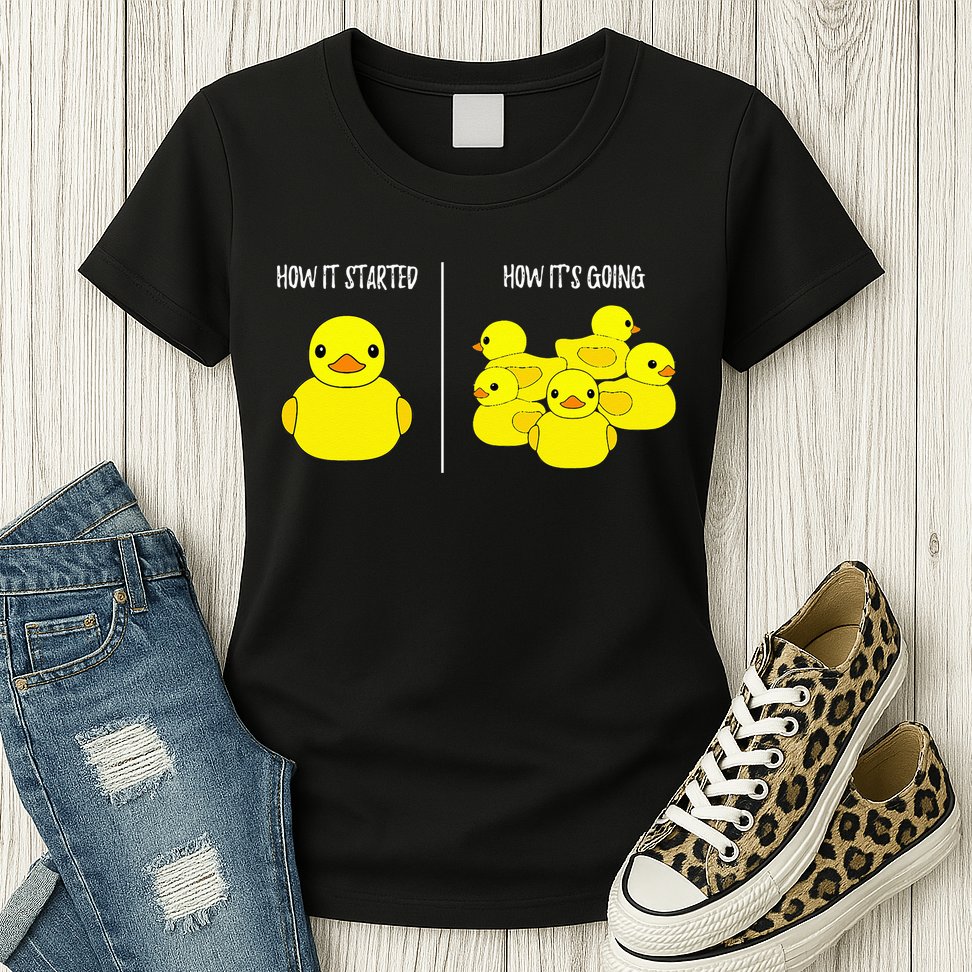 How It Started How Its Going Bath Duckie Toy Rubber Duck Womens T-Shirt