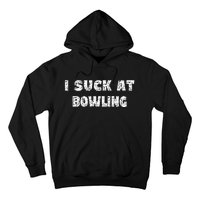 Hilarious I Suck At Bowling Bowler Quote Hoodie