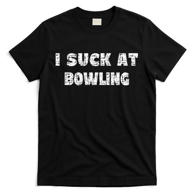 Hilarious I Suck At Bowling Bowler Quote T-Shirt
