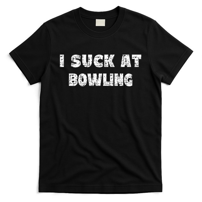 Hilarious I Suck At Bowling Bowler Quote T-Shirt