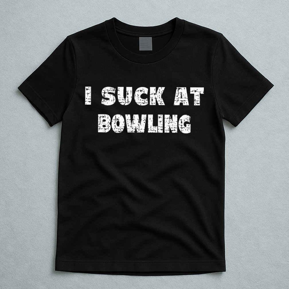 Hilarious I Suck At Bowling Bowler Quote T-Shirt